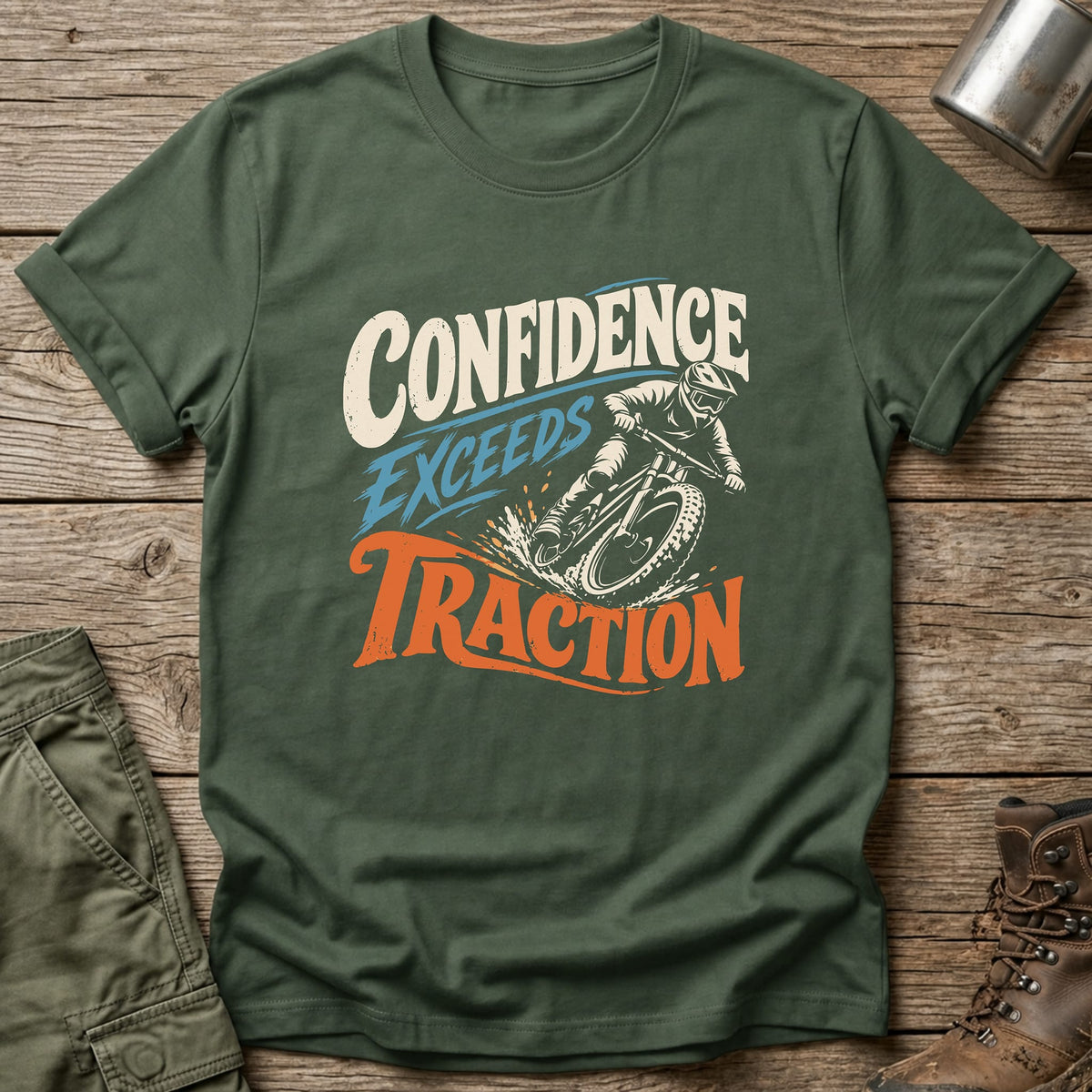 Confidence Exceeds Traction T-Shirt - One Day Wry