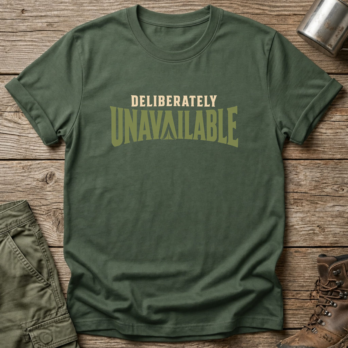 Deliberately Unavailable T-Shirt - One Day Wry