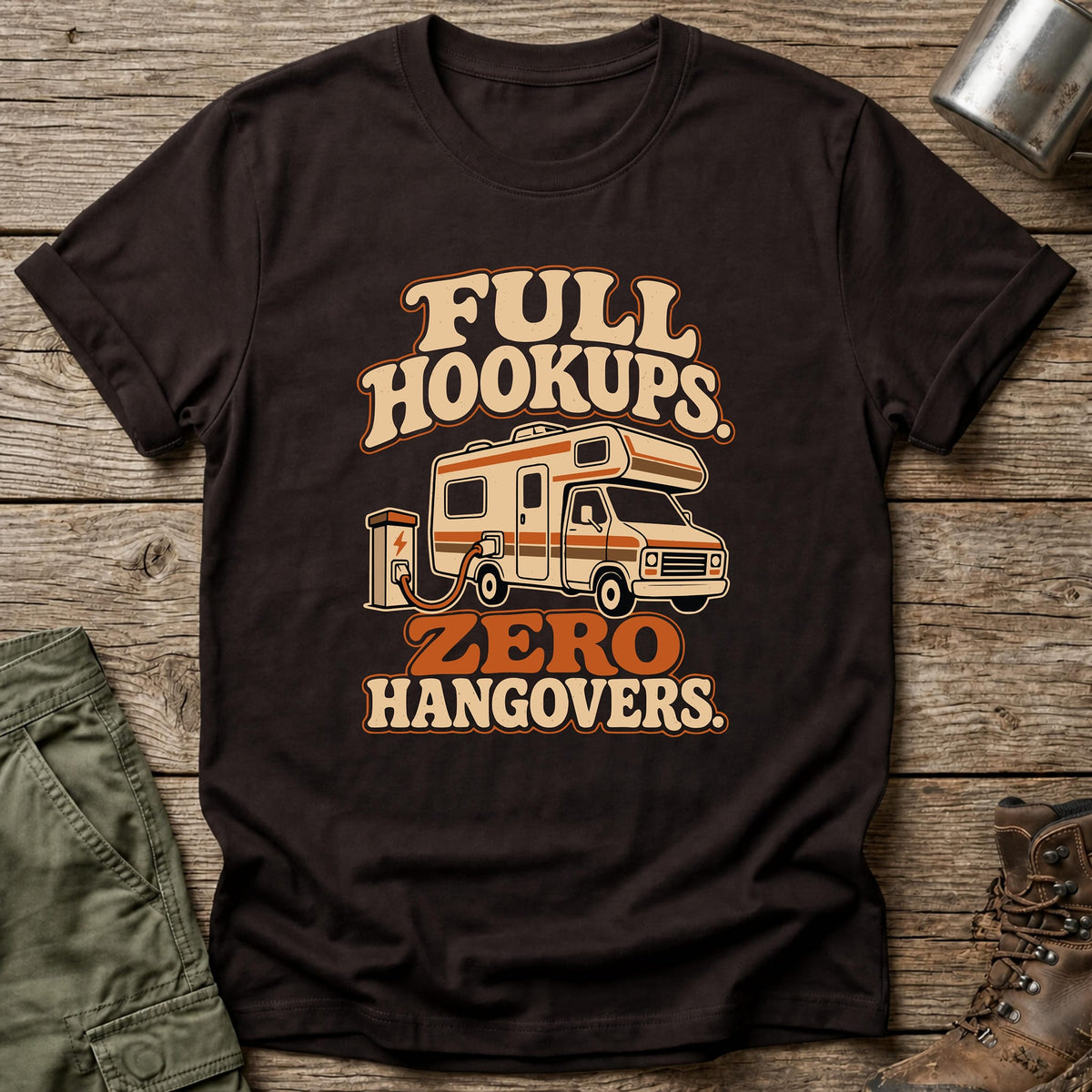 Full Hookups Zero Hangovers T-Shirt - One Day Wry
