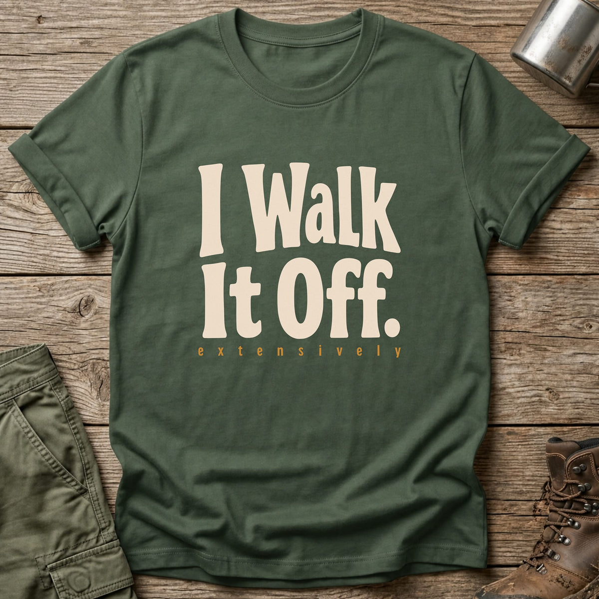 I Walk It Off T-Shirt - One Day Wry