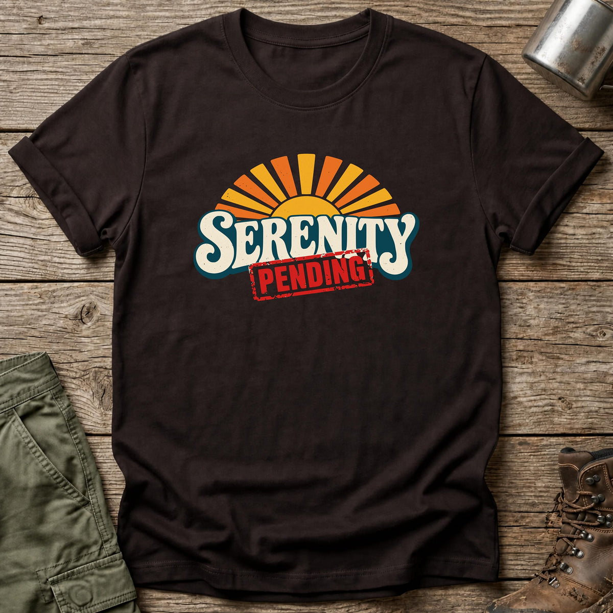 Serenity Pending T-Shirt - One Day Wry