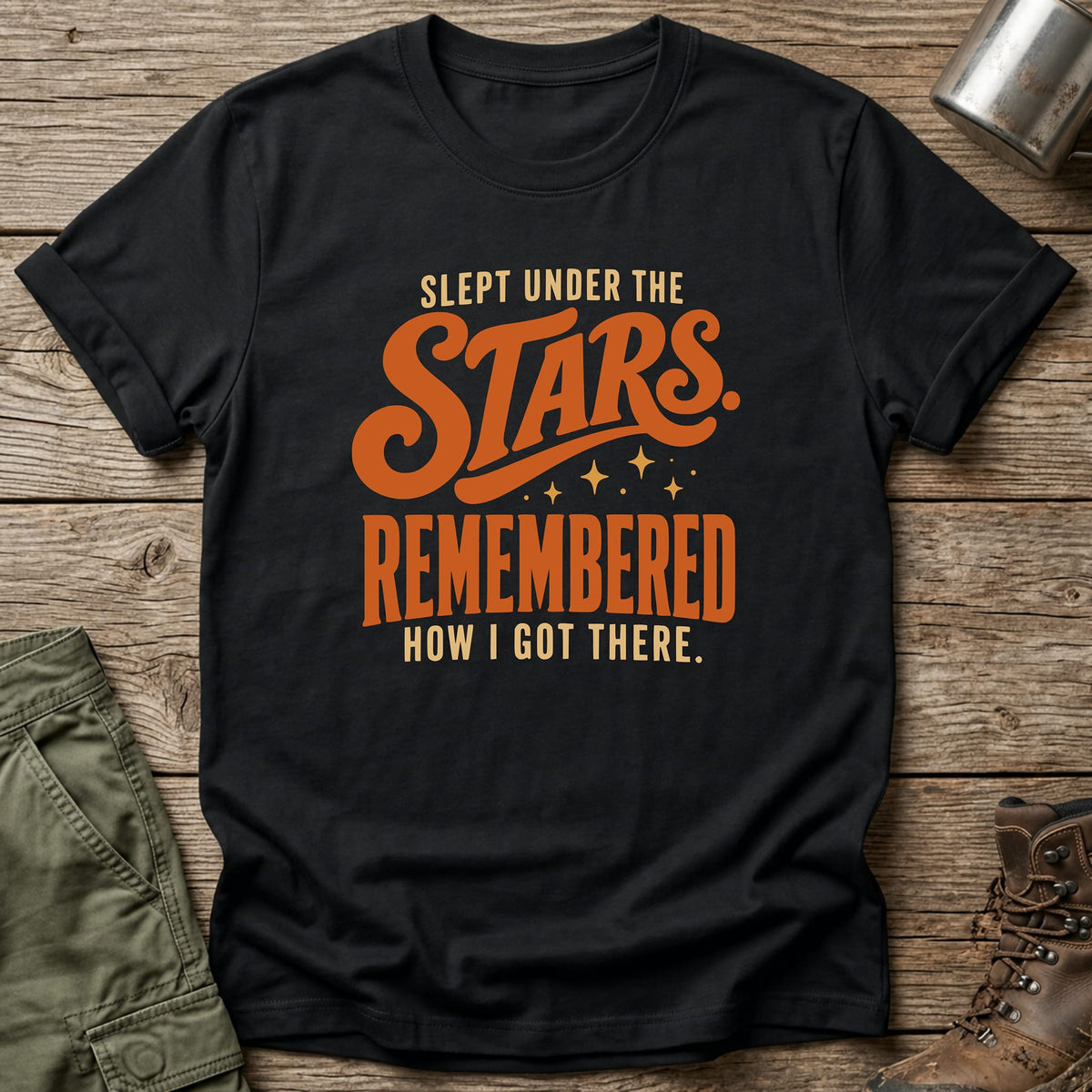 Slept Under The Stars T-Shirt - One Day Wry