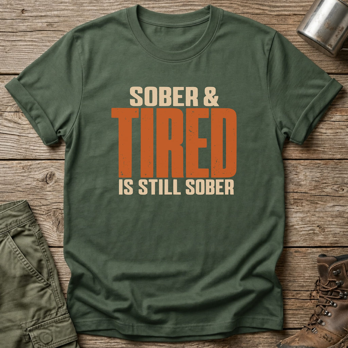 Sober & Tired T-Shirt - One Day Wry