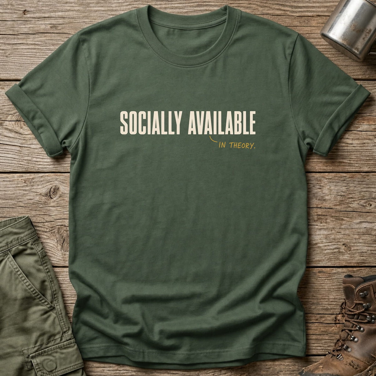 Socially Available In Theory T-Shirt - One Day Wry