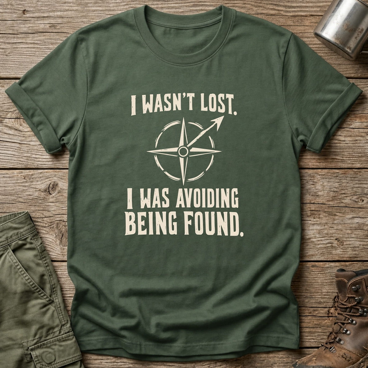 I Wasn't Lost T-Shirt