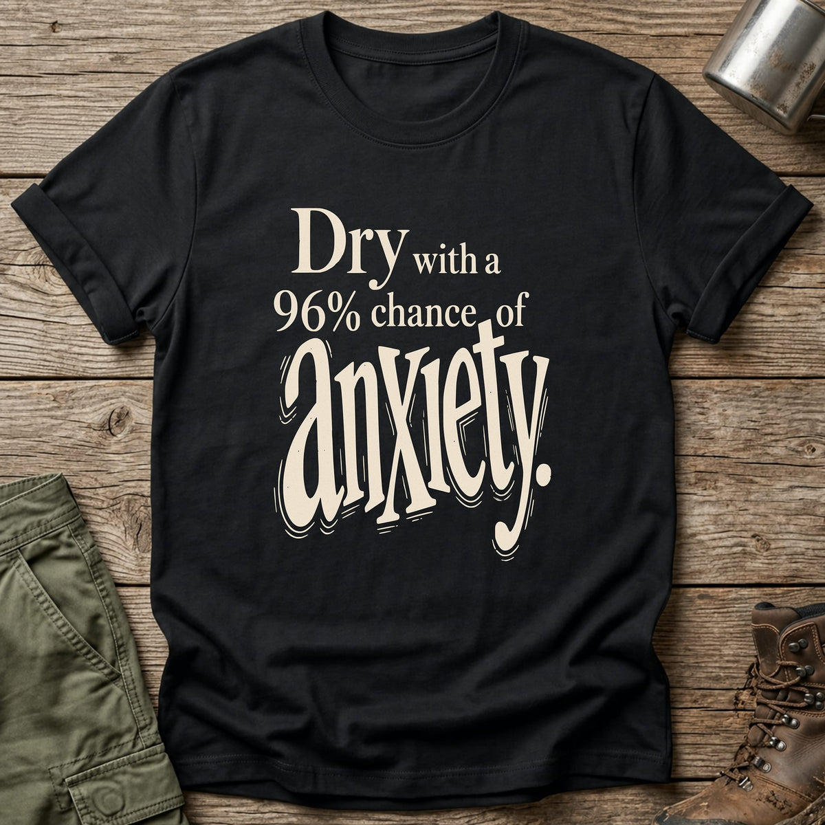 96% Chance Of Anxiety T-Shirt - One Day Wry