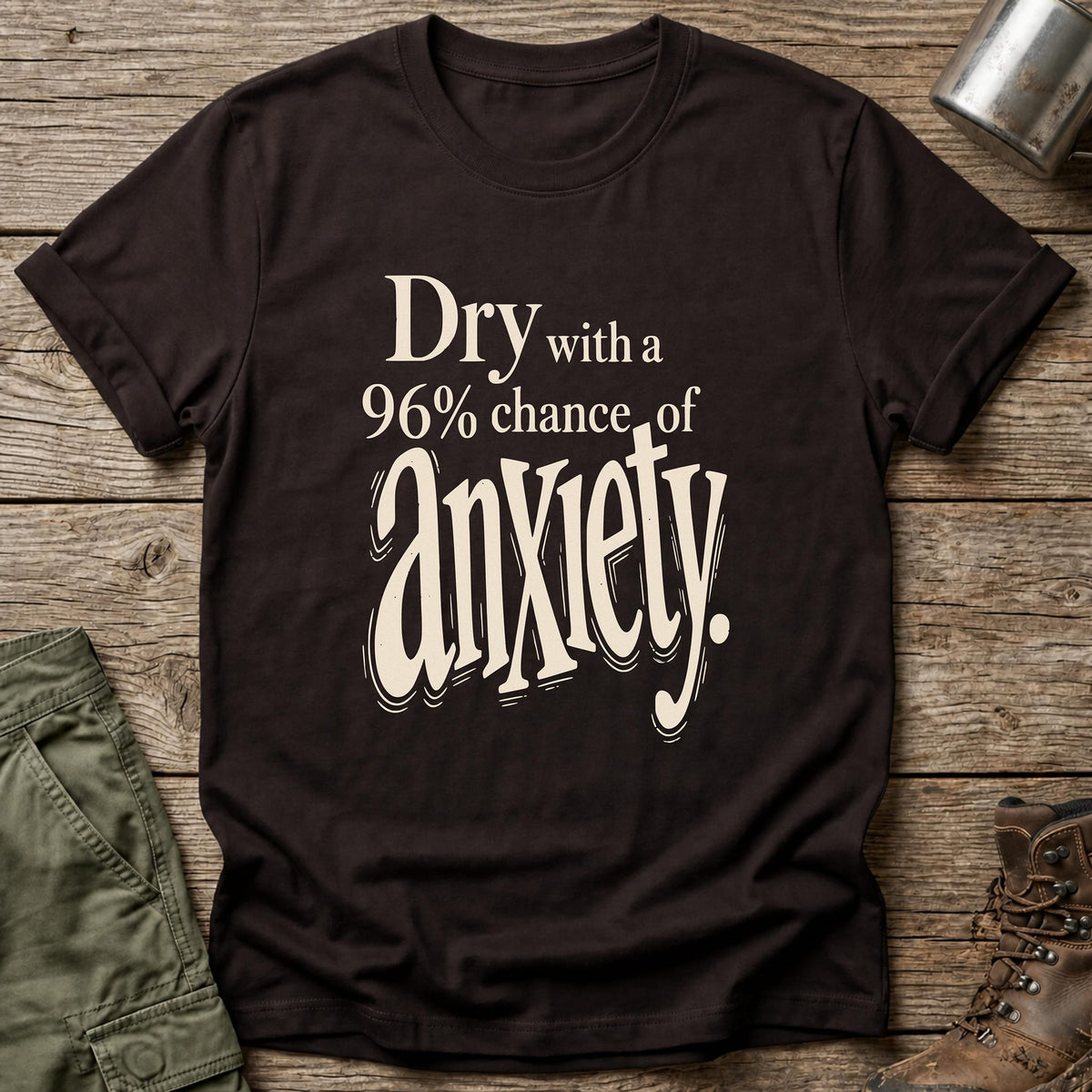 96% Chance Of Anxiety T-Shirt - One Day Wry