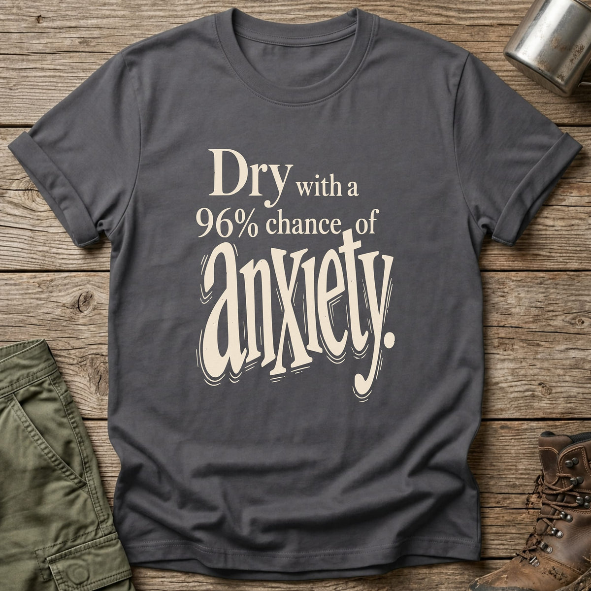 96% Chance Of Anxiety T-Shirt - One Day Wry