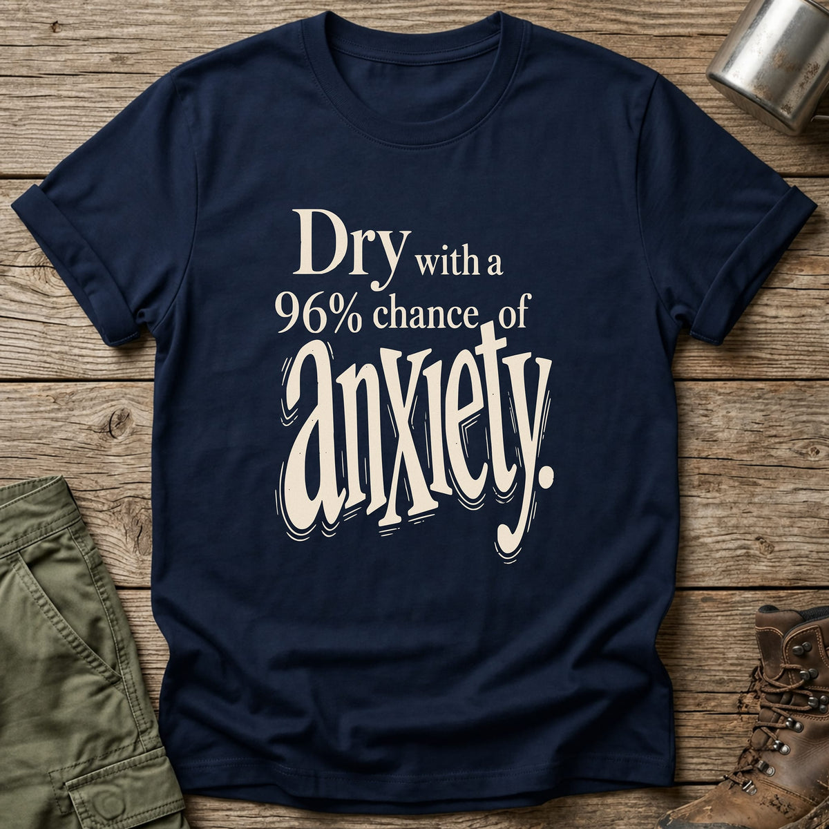 96% Chance Of Anxiety T-Shirt - One Day Wry