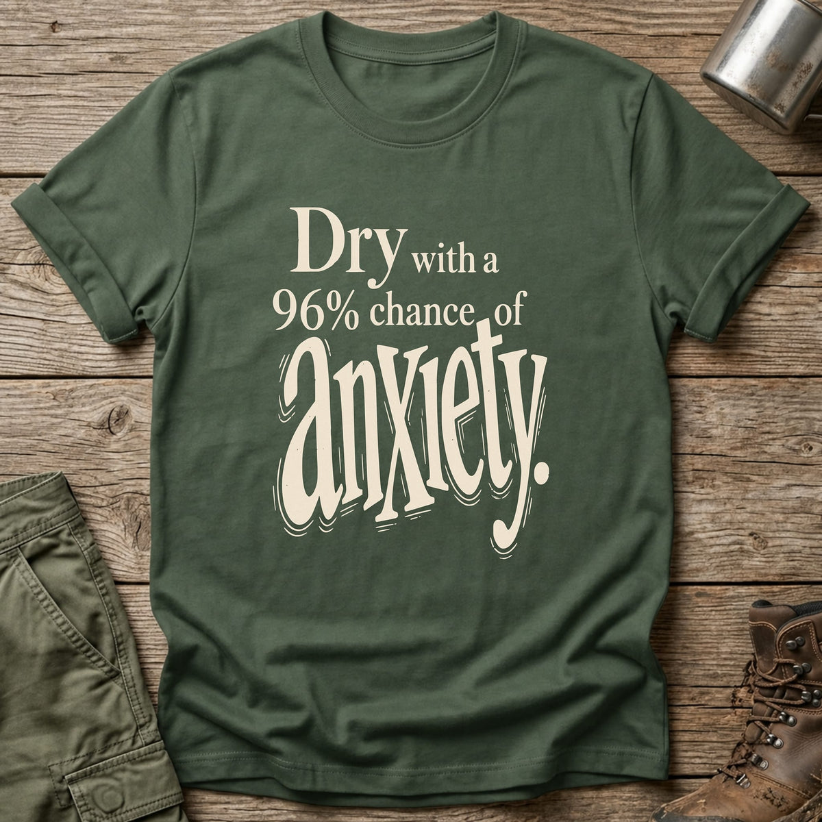 96% Chance Of Anxiety T-Shirt - One Day Wry