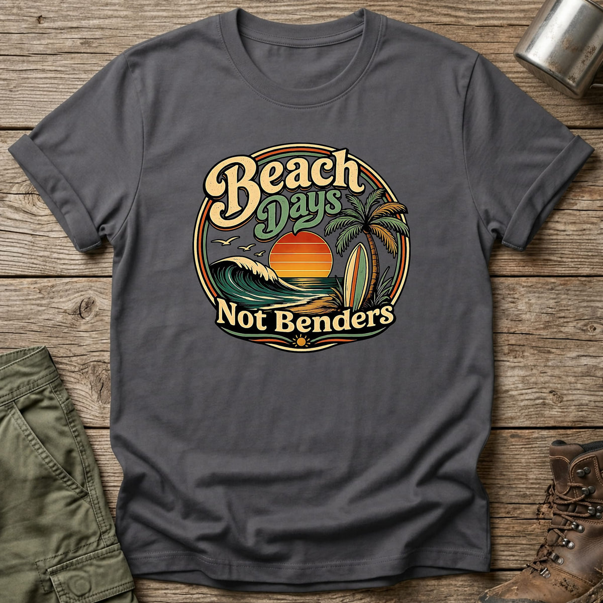 Beach Days Not Benders T-Shirt - One Day Wry