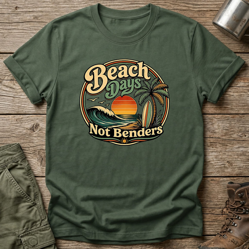 Beach Days Not Benders T-Shirt - One Day Wry
