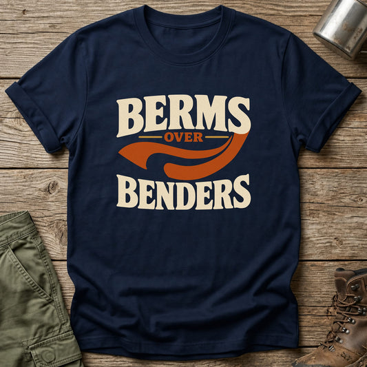 Berms Over Benders T-Shirt - One Day Wry