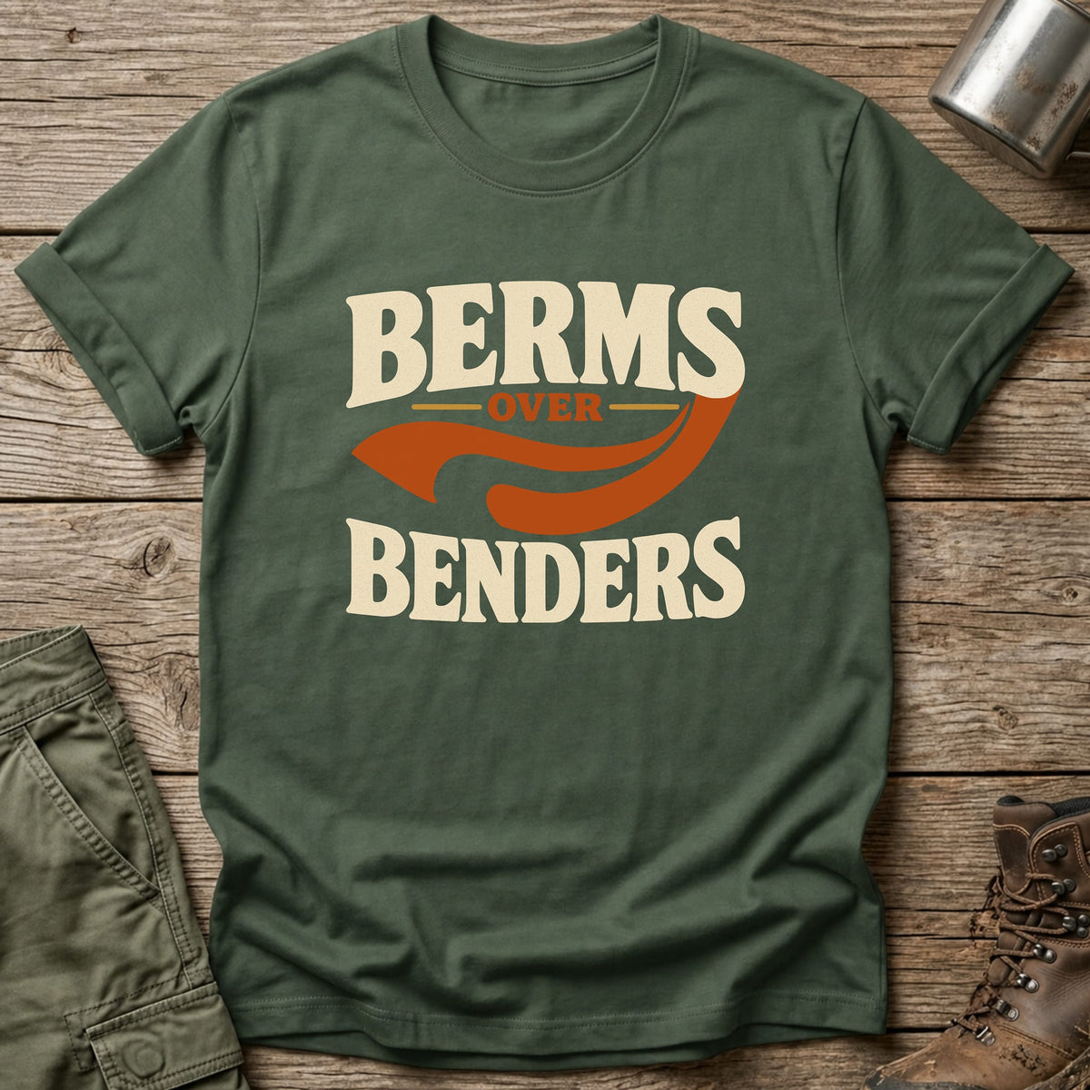 Berms Over Benders T-Shirt - One Day Wry