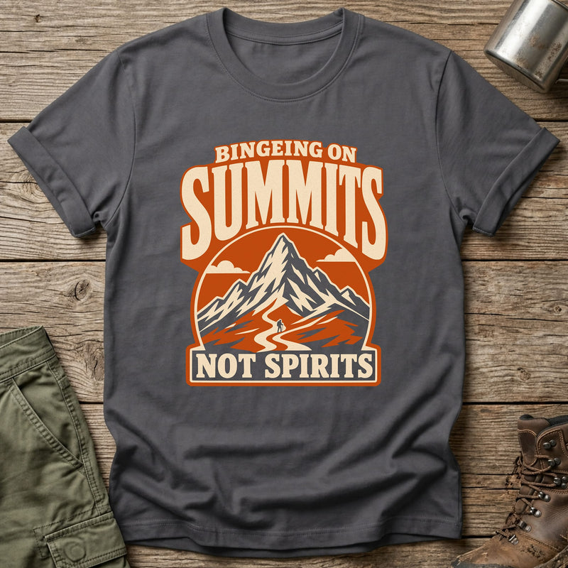 Bingeing on Summits Not Spirits T-Shirt - One Day Wry