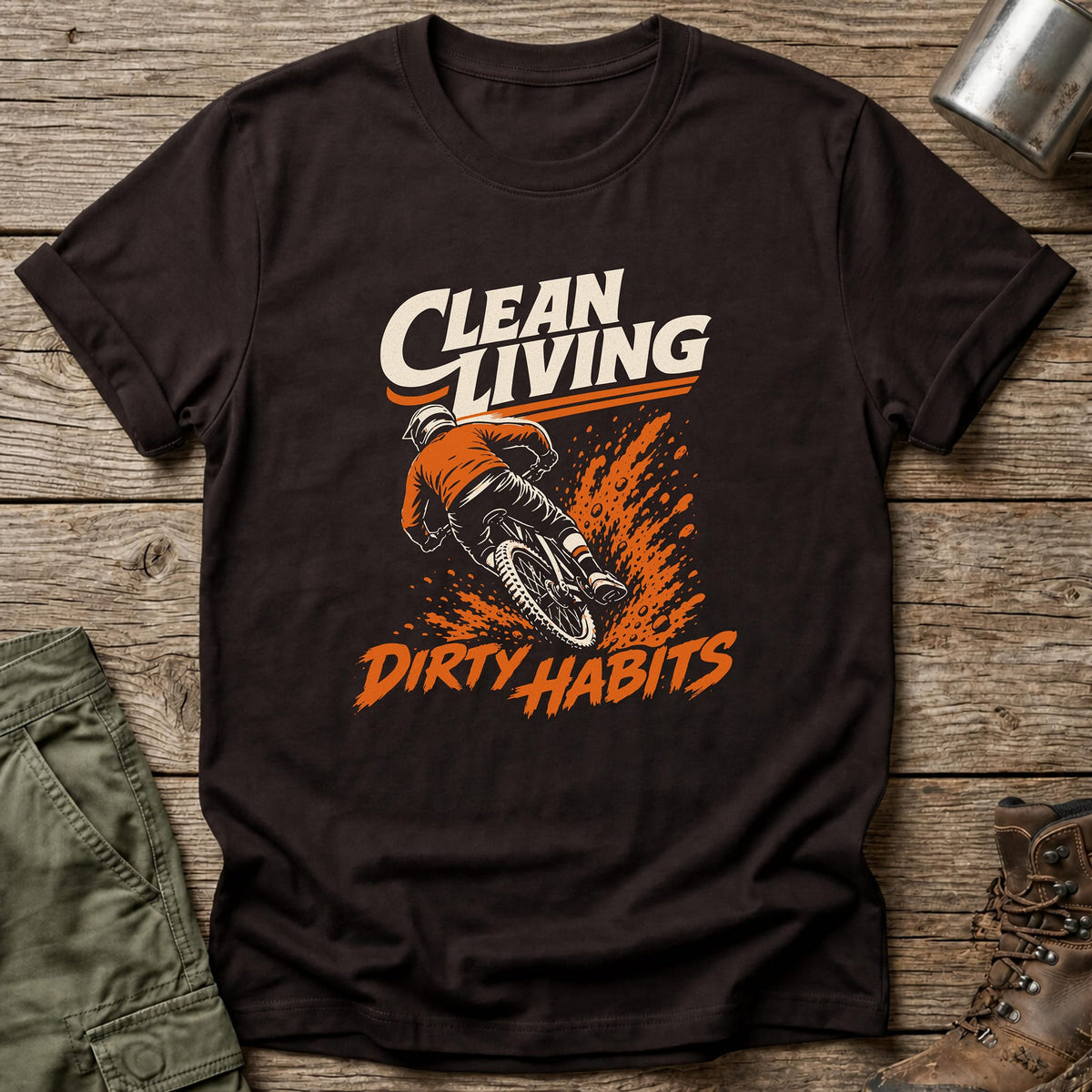 Clean Living Dirty Habits T-Shirt - One Day Wry