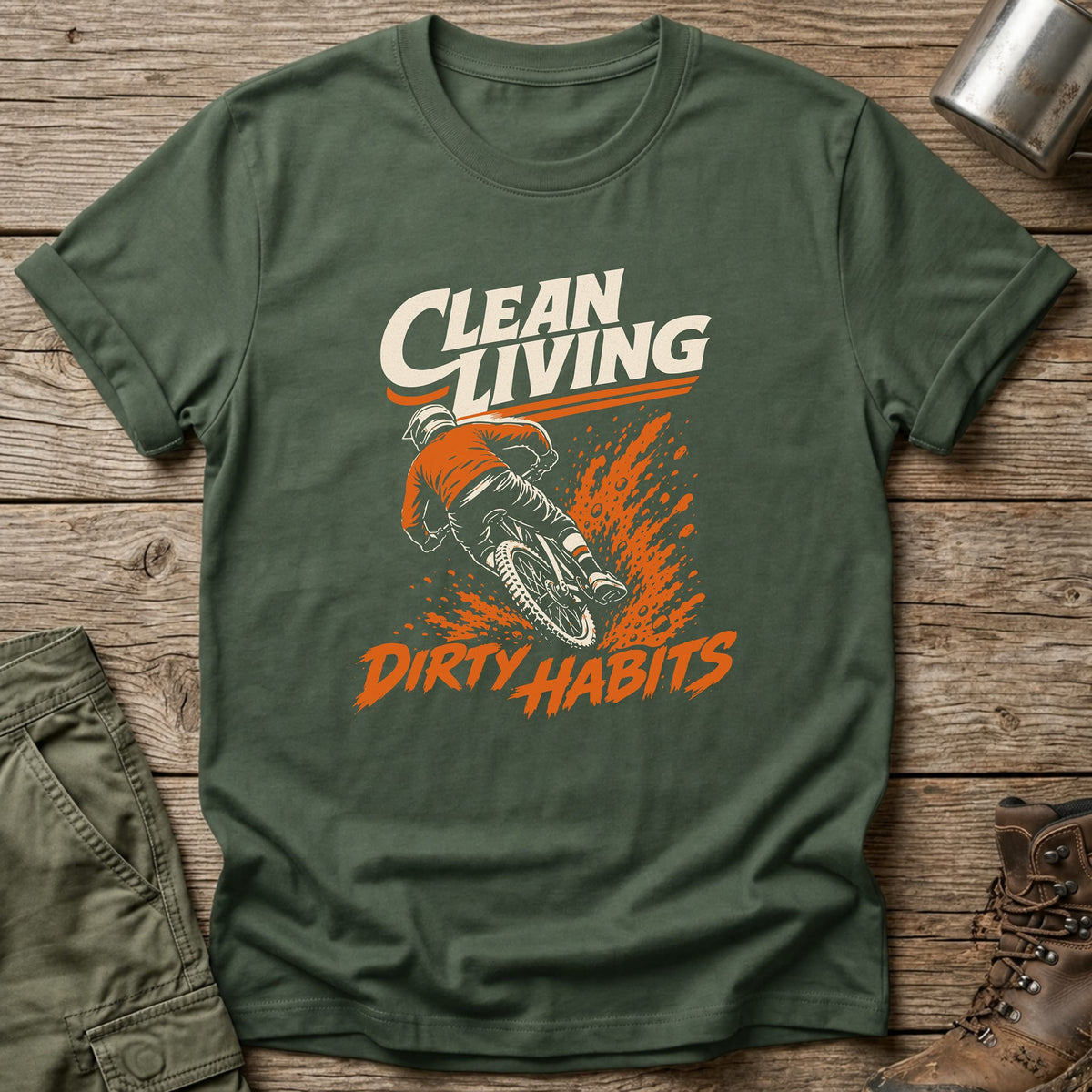 Clean Living Dirty Habits T-Shirt - One Day Wry