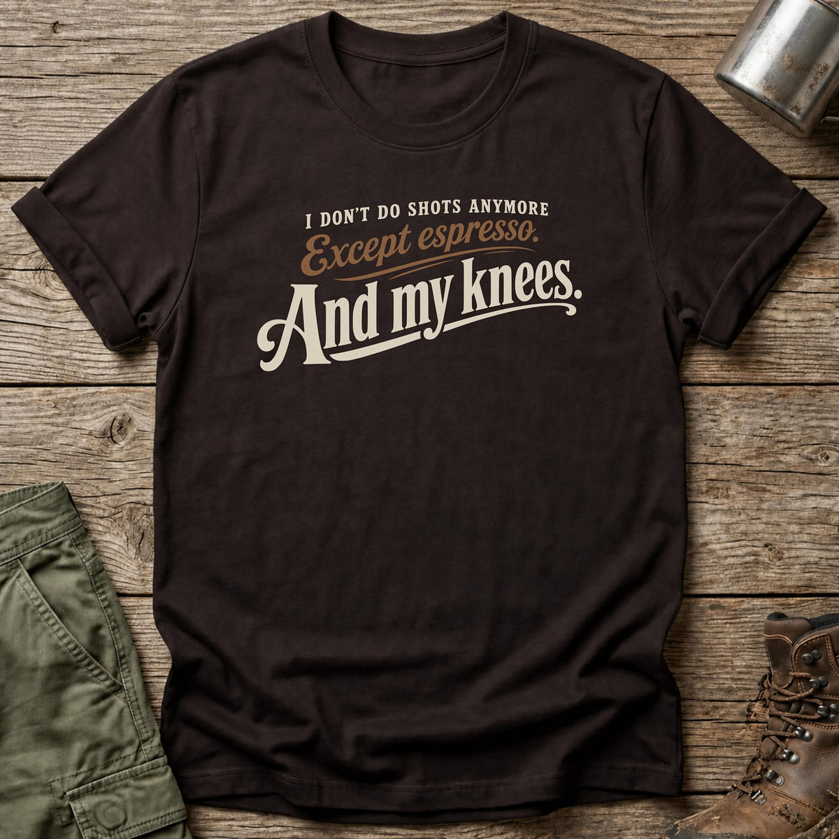 I Don't Do Shots T-Shirt - One Day Wry
