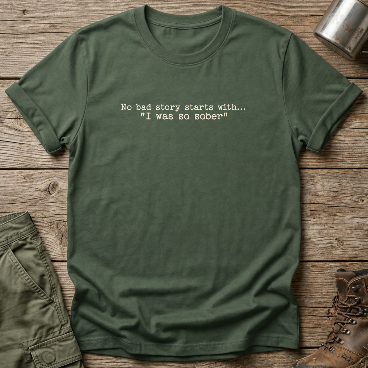 I was so sober T-Shirt - One Day Wry