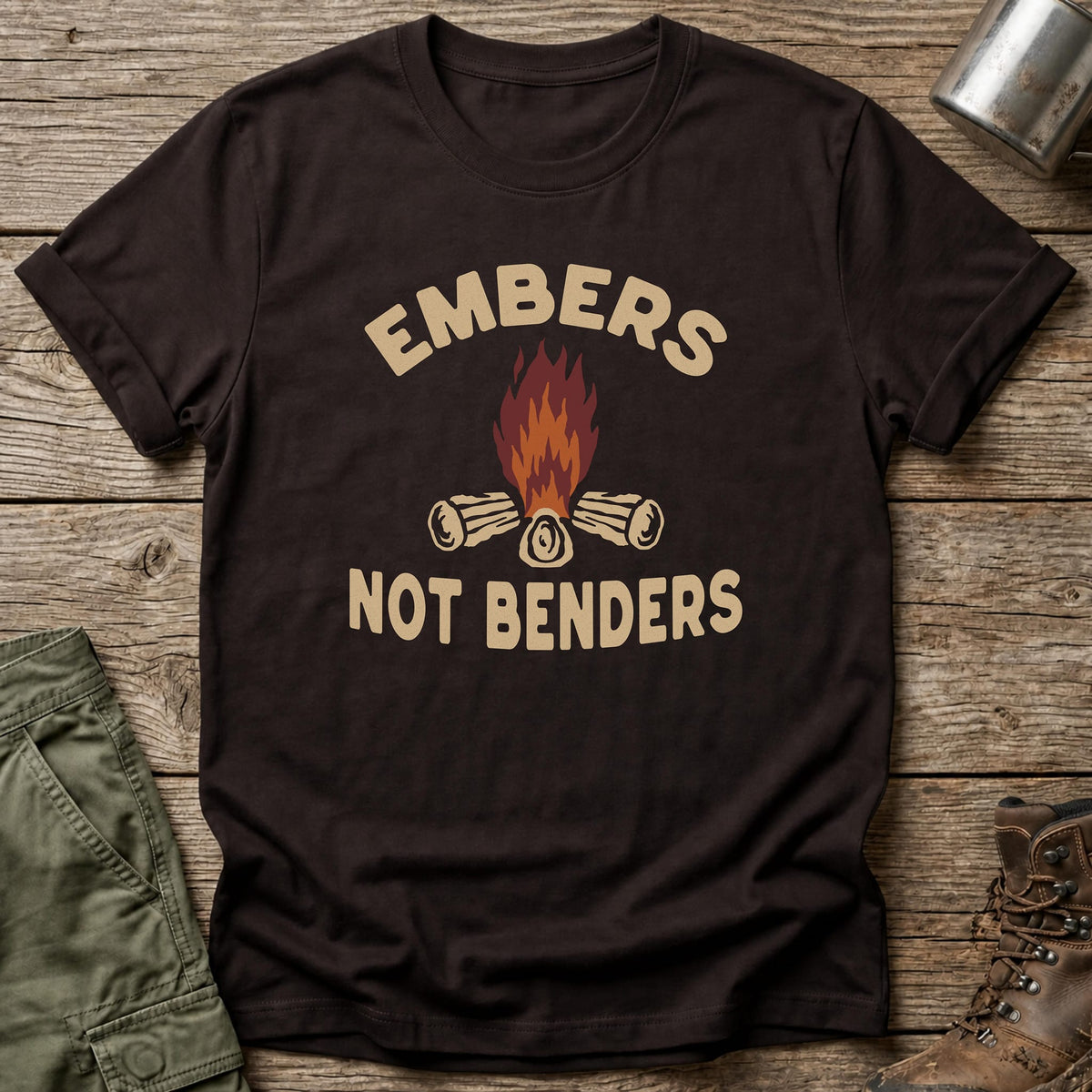 Embers Not Benders T-Shirt - One Day Wry