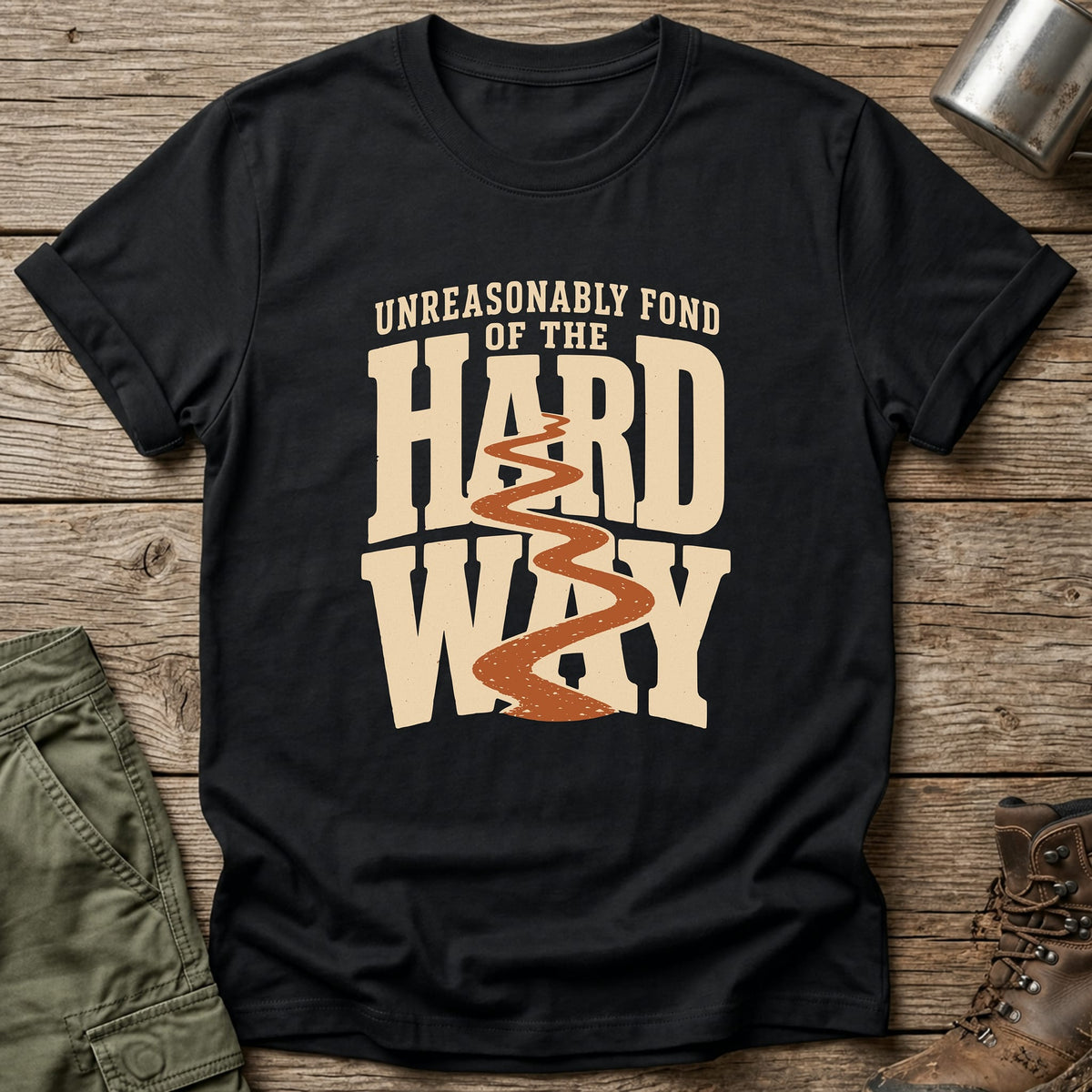 Fond Of The Hard Way T-Shirt - One Day Wry