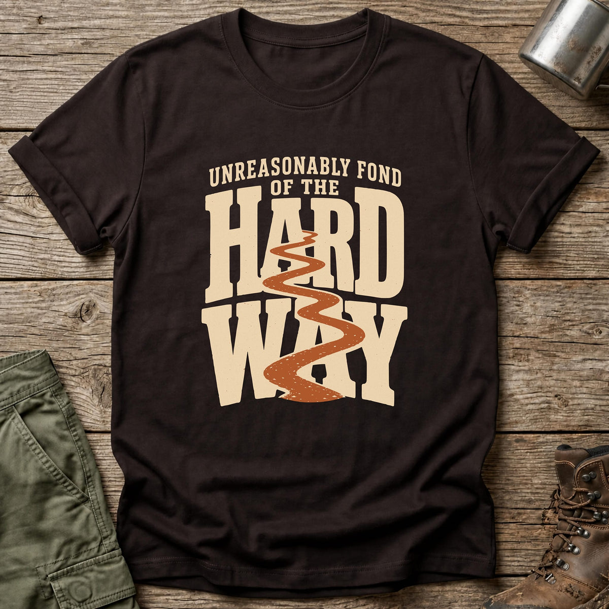 Fond Of The Hard Way T-Shirt - One Day Wry