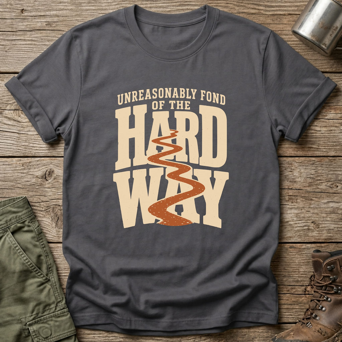 Fond Of The Hard Way T-Shirt - One Day Wry