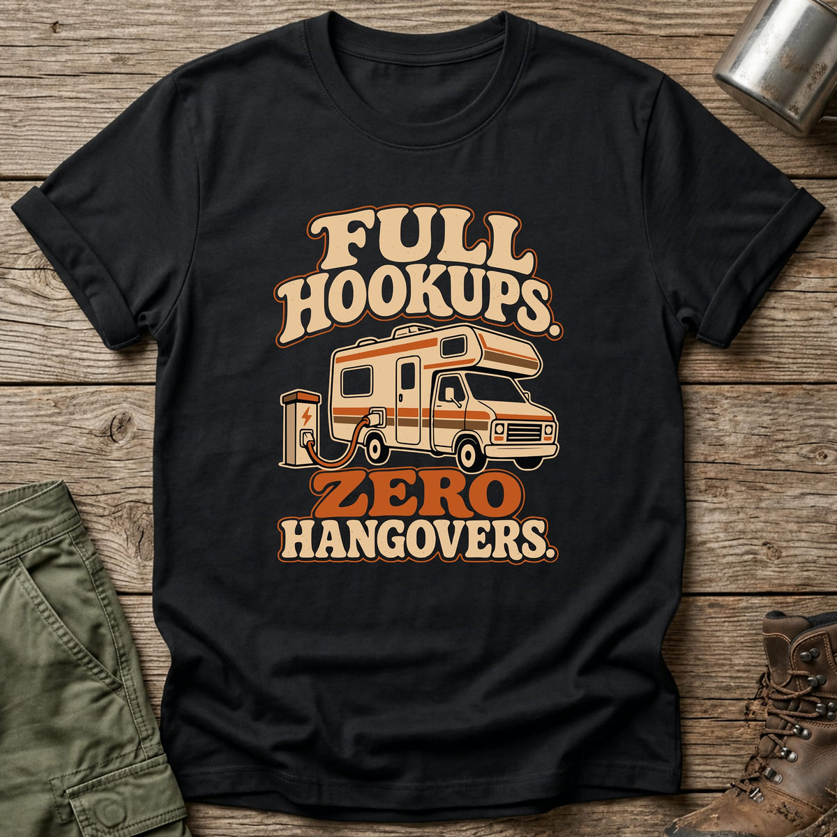 Full Hookups Zero Hangovers T-Shirt - One Day Wry