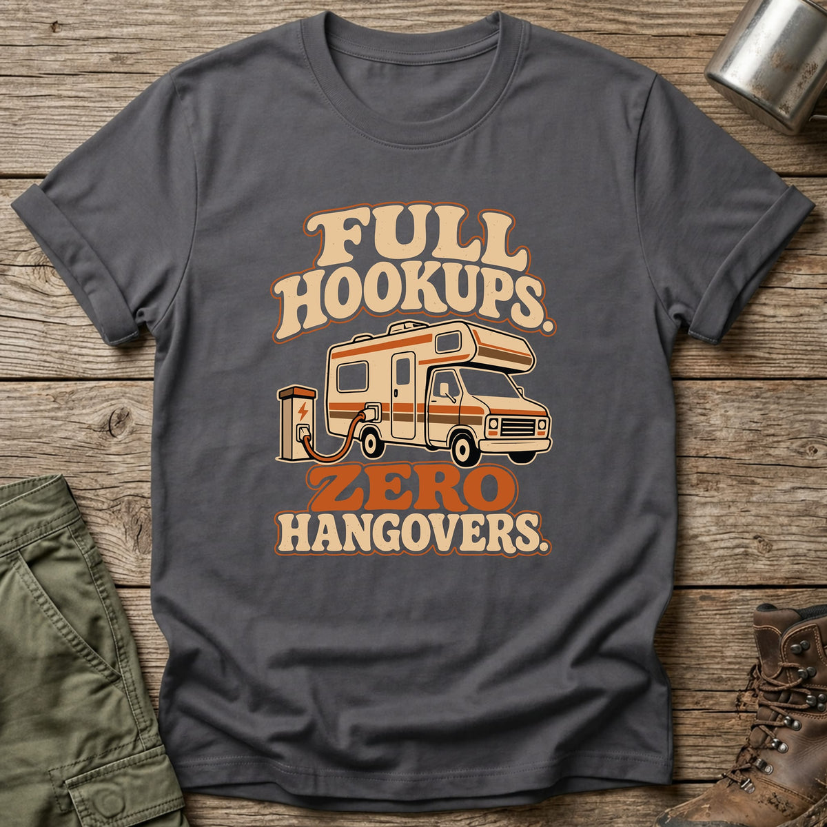 Full Hookups Zero Hangovers T-Shirt - One Day Wry