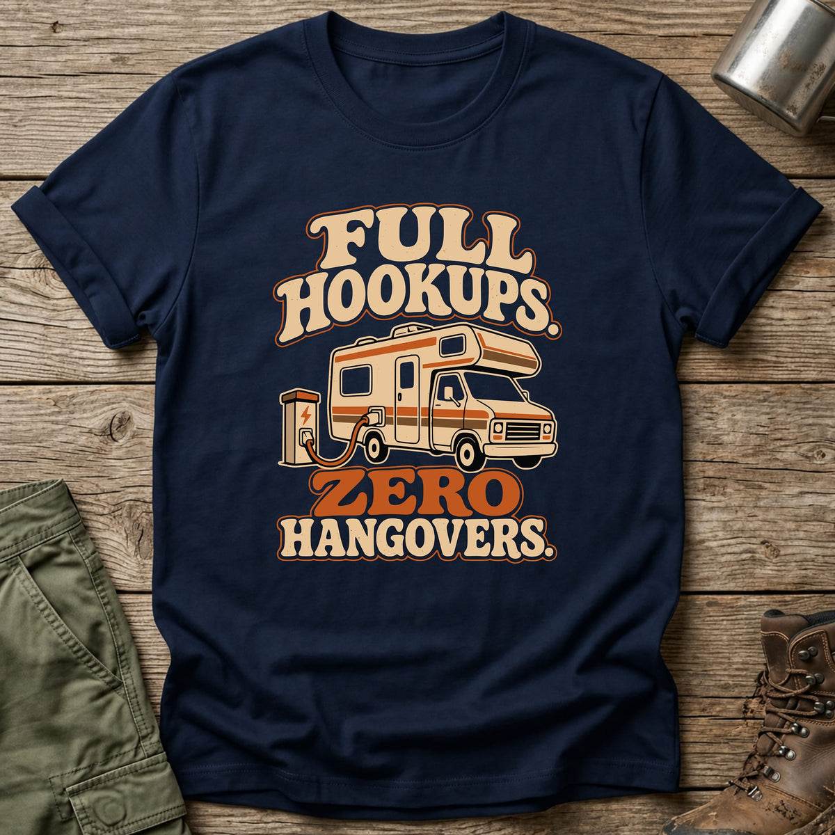 Full Hookups Zero Hangovers T-Shirt - One Day Wry