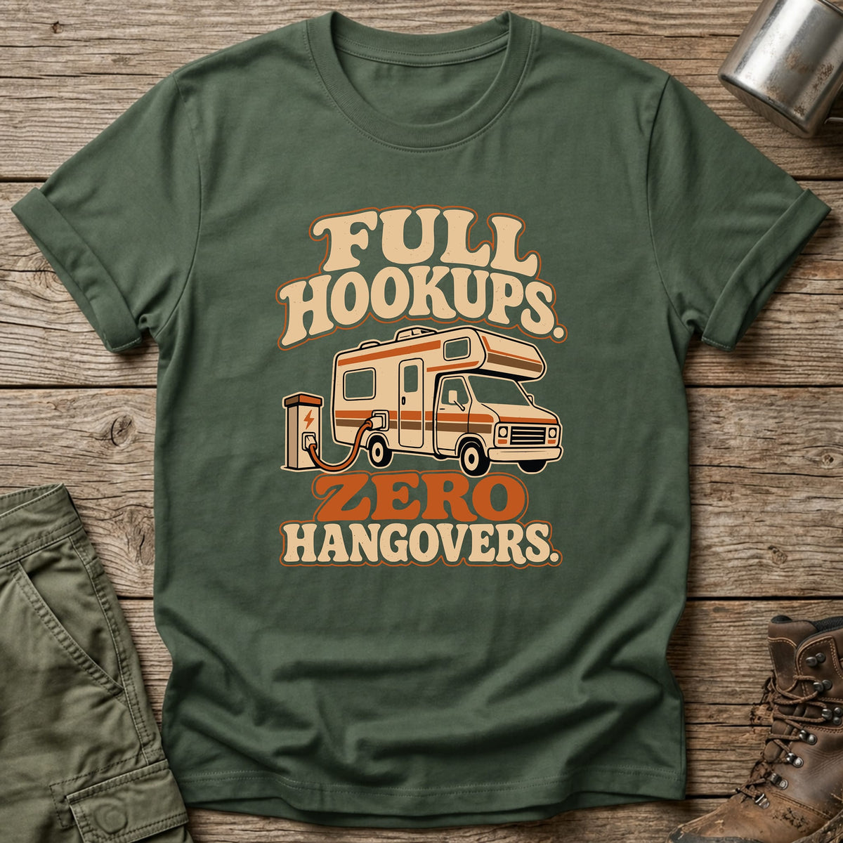 Full Hookups Zero Hangovers T-Shirt - One Day Wry