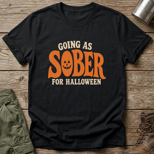 Sober For Halloween T-Shirt - One Day Wry