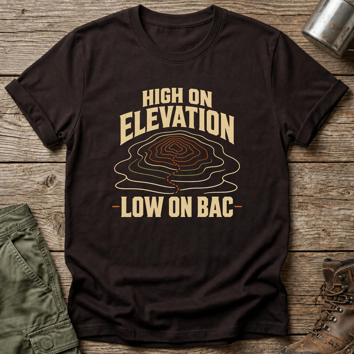 High On Elevation Low On BAC T-Shirt - One Day Wry