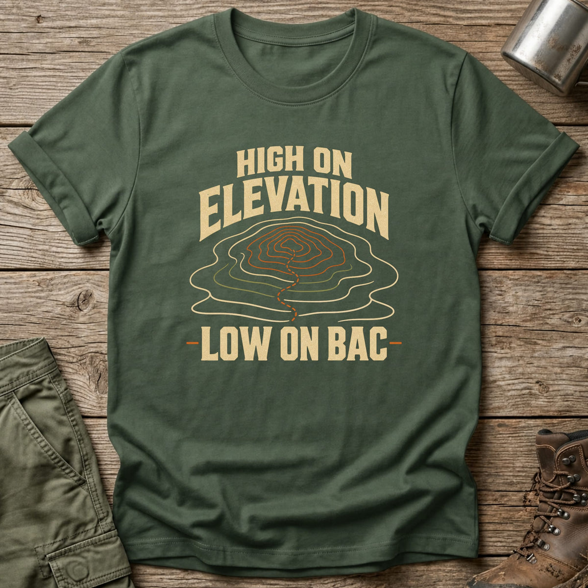 High On Elevation Low On BAC T-Shirt - One Day Wry