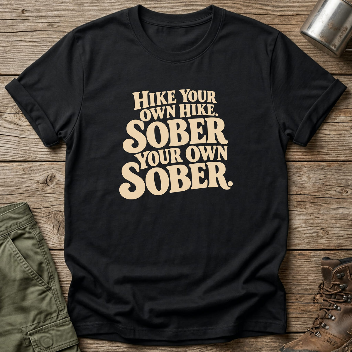 Sober Your Own Sober T-Shirt - One Day Wry