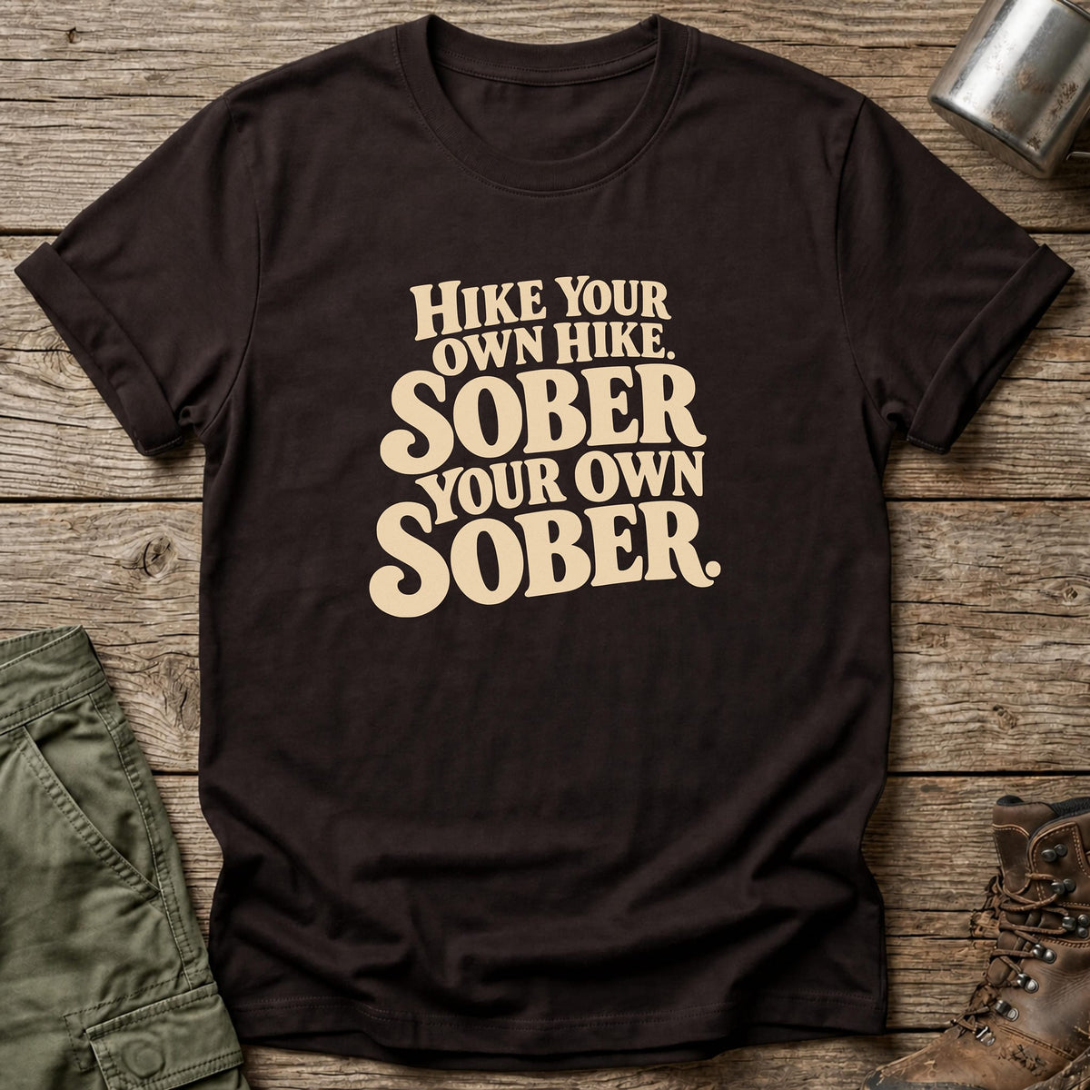 Sober Your Own Sober T-Shirt - One Day Wry