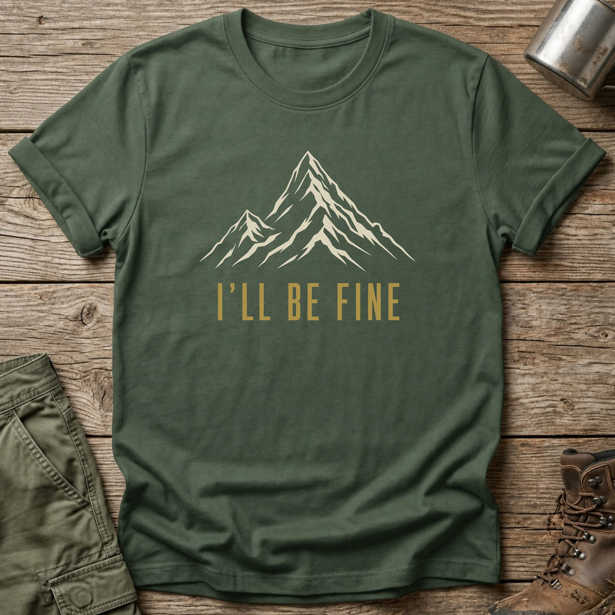 I'll Be Fine T-Shirt - One Day Wry