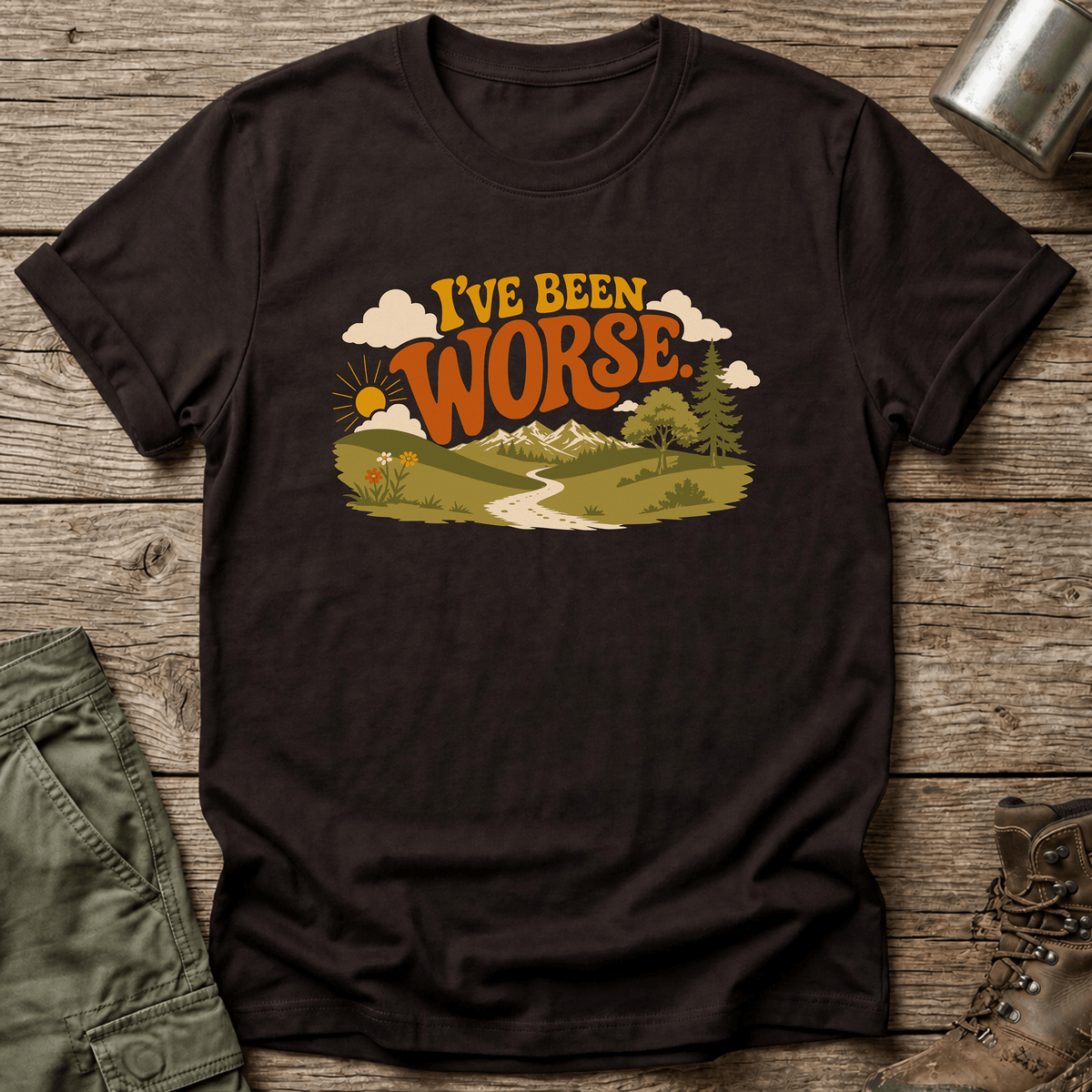 I've Been Worse T-Shirt - One Day Wry