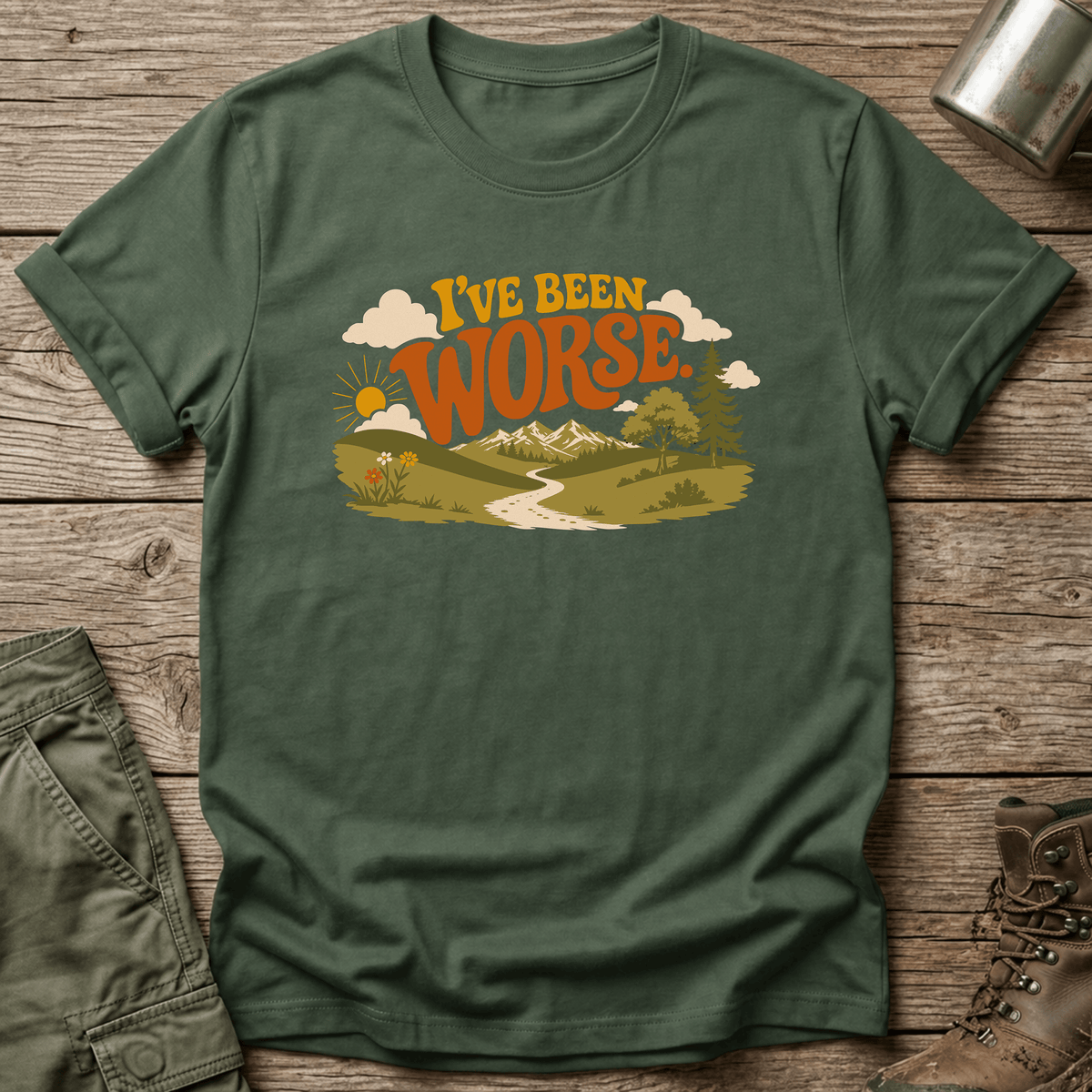 I've Been Worse T-Shirt - One Day Wry