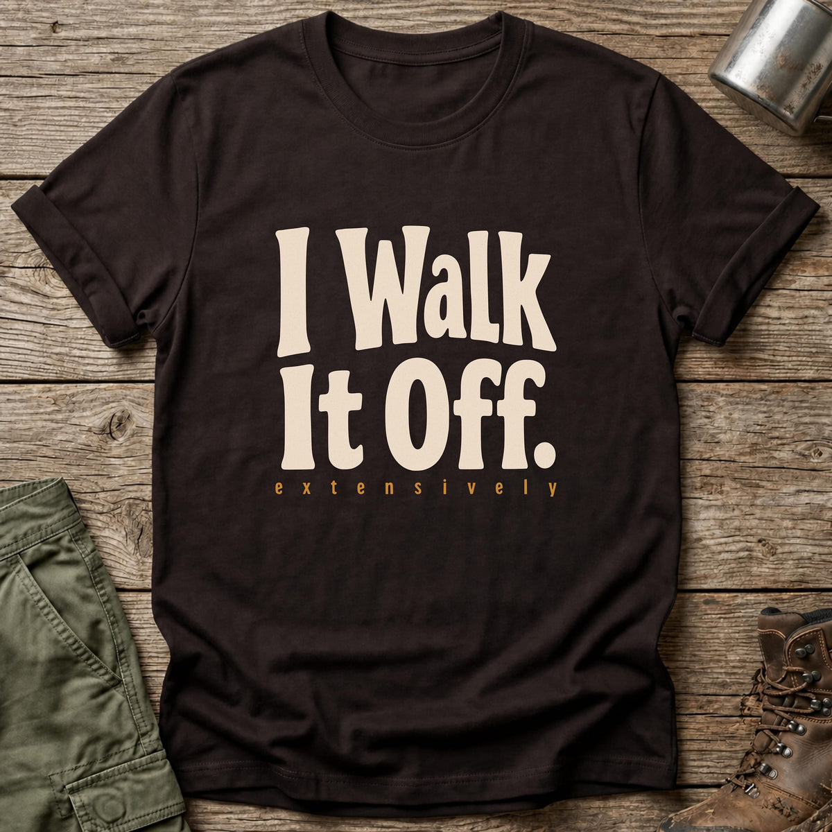 I Walk It Off T-Shirt - One Day Wry