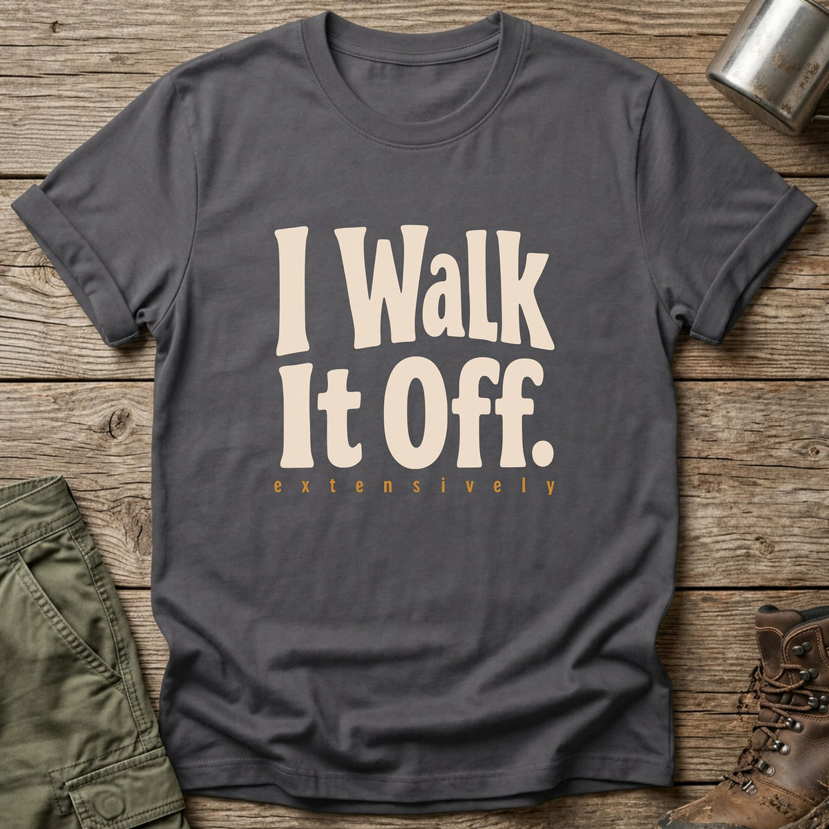 I Walk It Off T-Shirt - One Day Wry