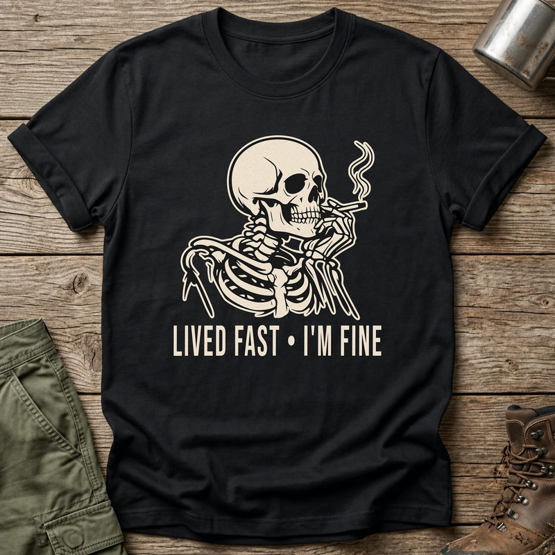 Lived Fast - I'm Fine T-Shirt - One Day Wry