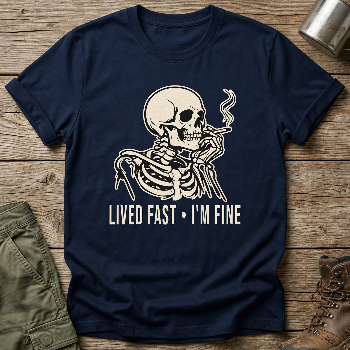 Lived Fast - I'm Fine T-Shirt - One Day Wry