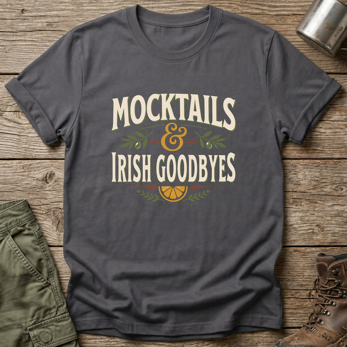 Mocktails & Irish Goodbyes T-Shirt - One Day Wry