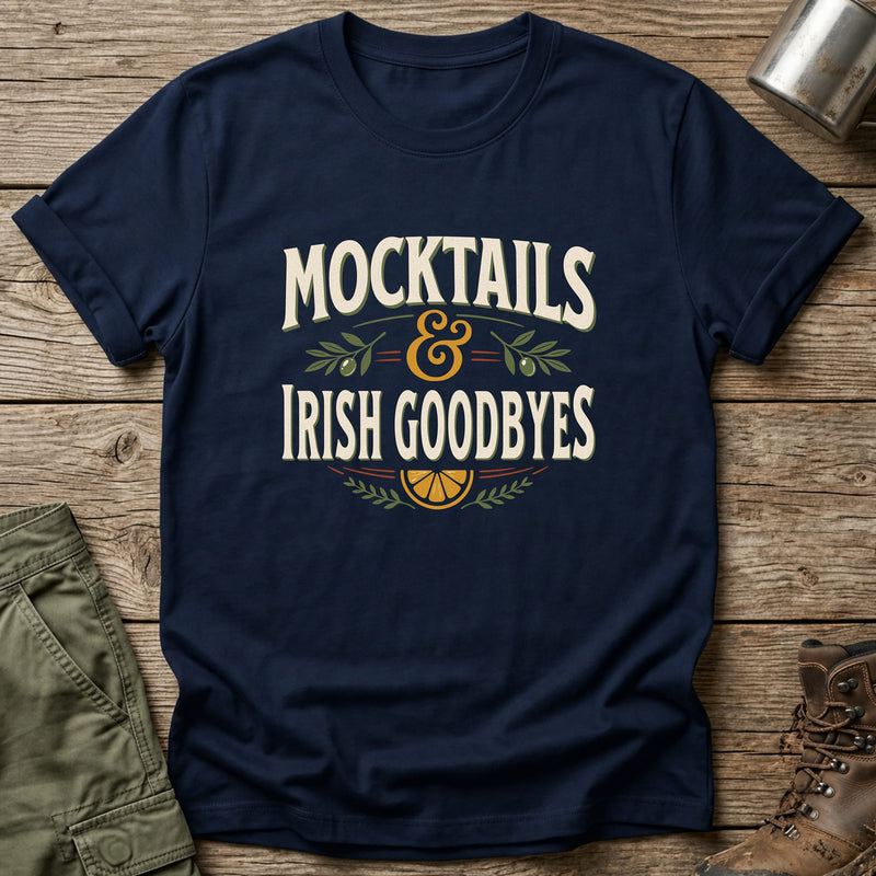 Mocktails & Irish Goodbyes T-Shirt - One Day Wry