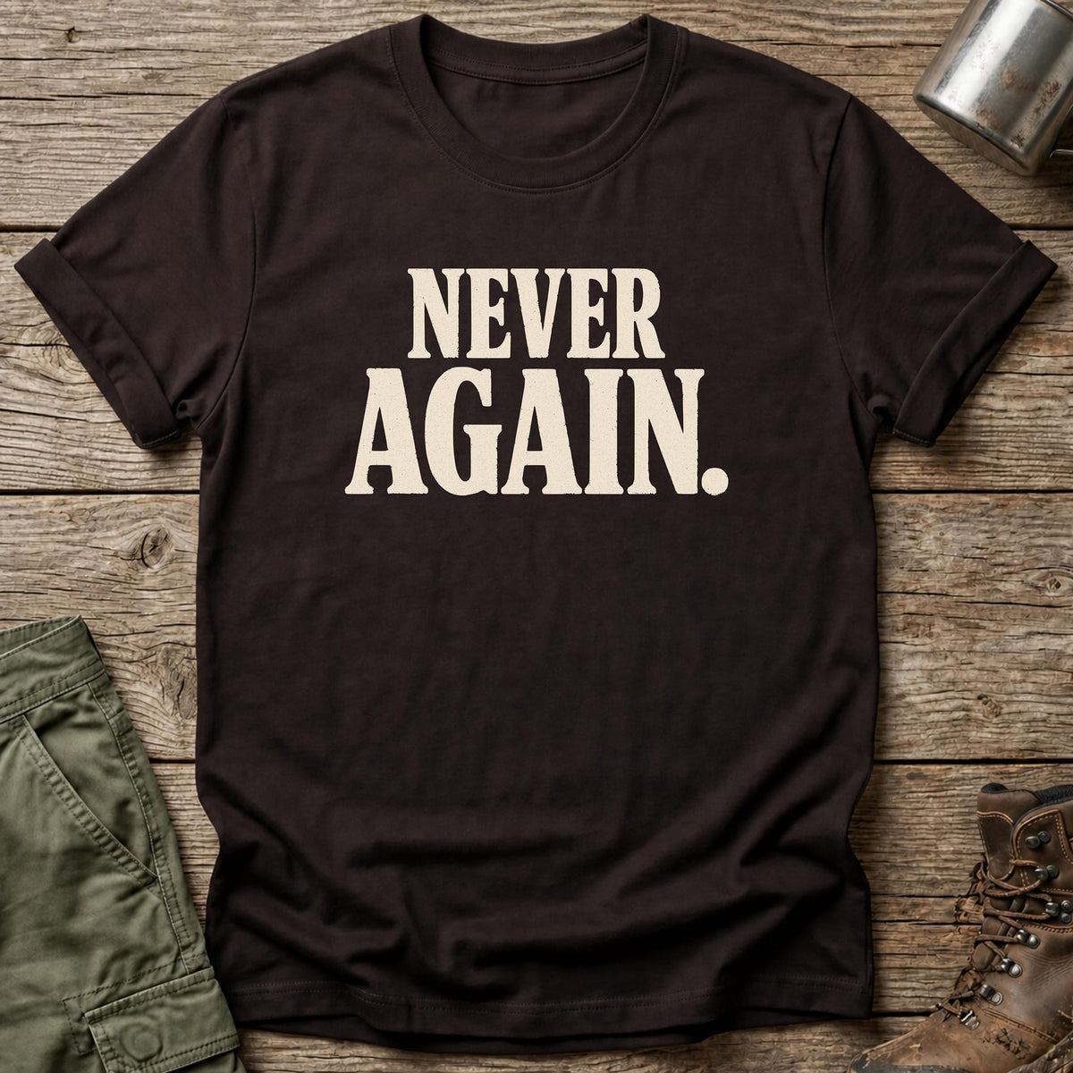 Never Again T-Shirt - One Day Wry