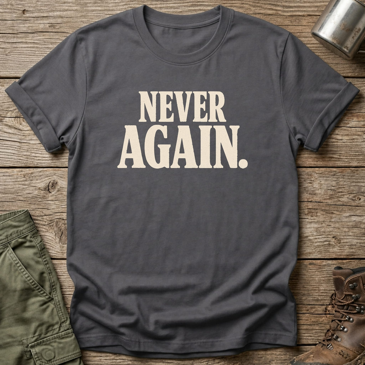 Never Again T-Shirt - One Day Wry