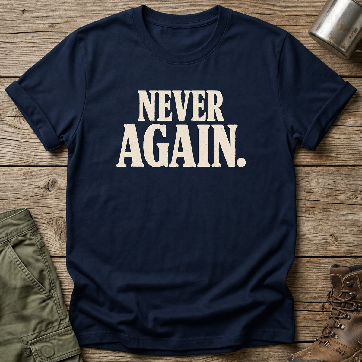 Never Again T-Shirt - One Day Wry