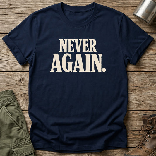 Never Again T-Shirt - One Day Wry