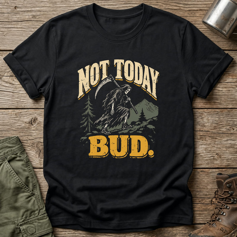 Not Today T-Shirt - One Day Wry